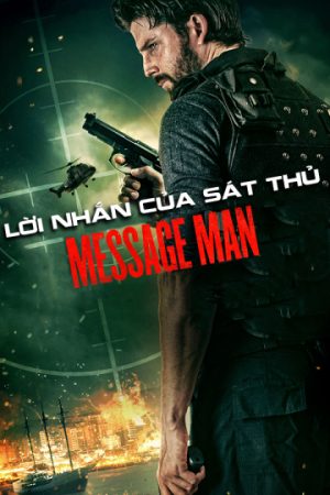 Phim Lời Nhắn Của Sát Thủ - Message Man PhimChill Vietsub (2018)