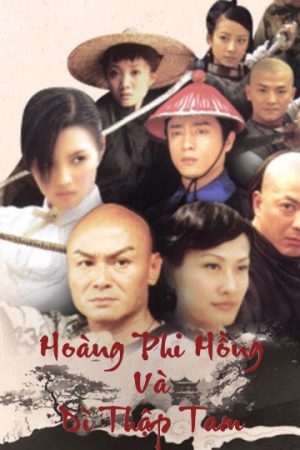 Phim Hoàng Phi Hồng Và Dì Thập Tam - Hoàng Phi Hồng Và Dì Thập Tam PhimChill Vietsub (2006)