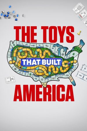 Phim The Toys That Built America - The Toys That Built America PhimChill Vietsub (2021)