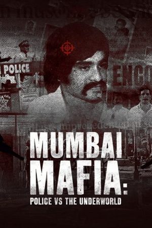 Phim Mafia Mumbai Cảnh sát và thế giới ngầm - Mumbai Mafia Police vs The Underworld PhimChill Vietsub (2022)