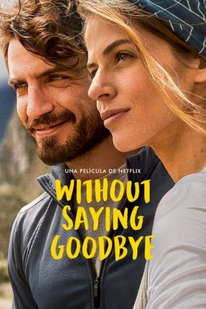 Phim Không có lời tạm biệt - Without Saying Goodbye PhimChill Vietsub (2022)