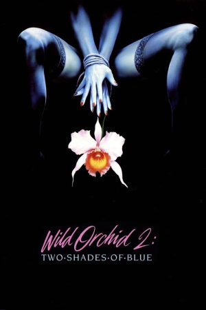 Phim Wild Orchid II Two Shades of Blue - Wild Orchid II Two Shades of Blue PhimChill Vietsub (1991)