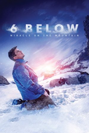 Phim Âm sáu độ Phép màu trên núi tuyết - 6 Below Miracle on the Mountain PhimChill Vietsub (2017)