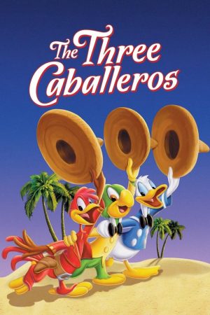 Xem phim Ba Quý Ông tập 1 PhimChill Thuyết Minh HD Vietsub Phim Mỹ-The Three Caballeros