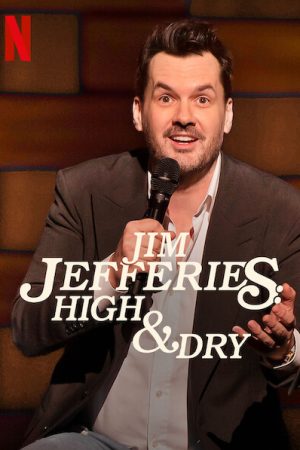 Phim Jim Jefferies Phê và không say - Jim Jefferies High Dry PhimChill Vietsub (2023)