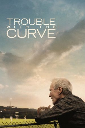 Phim Rắc Rối Quay Vòng - Trouble with the Curve PhimChill Vietsub (2012)