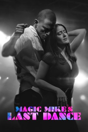 Phim Magic Mike Vũ Điệu Cuối Cùng - Magic Mikes Last Dance PhimChill Vietsub (2023)