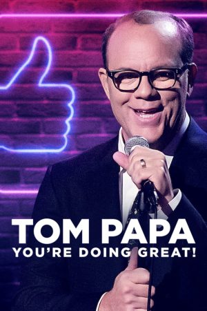 Phim Tom Papa Mọi Việc Đều Ổn - Tom Papa Youre Doing Great PhimChill Vietsub (2020)