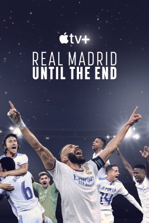 Phim Real Madrid Chiến đấu đến phút cuối cùng - Real Madrid Until the PhimChill Vietsub (2023)