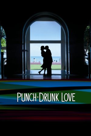 Phim Tình Cuồng Say - Punch Drunk Love PhimChill Vietsub (2002)