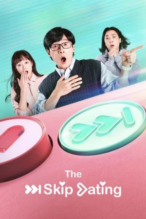 Phim Hẹn Hò Thần Tốc - The Skip Dating PhimChill Vietsub (2022)