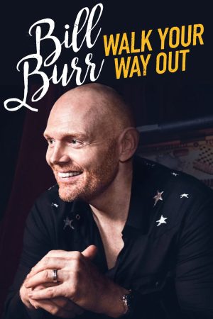 Phim Bill Burr Walk Your Way Out - Bill Burr Walk Your Way Out PhimChill Vietsub (2017)