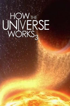 Xem phim Vũ trụ hoạt động như thế nào ( 3) tập 4 PhimChill Thuyết Minh HD Vietsub Phim Mỹ-How the Universe Works (Season 3)