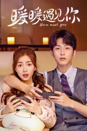 Phim Ấm Áp Gặp Gỡ Em - Warm Meet You PhimChill Vietsub (2022)