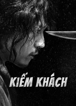 Xem phim Kiếm Khách tập full PhimChill Thuyết Minh HD Vietsub Phim Trung Quốc-Swordsman