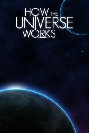 Phim How the Universe Works ( 9) - How the Universe Works (Season 9) PhimChill Vietsub (2021)