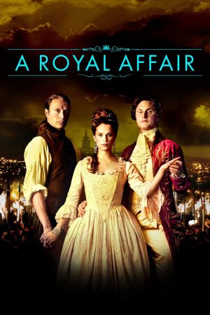 Phim Ngoại Tình Hoàng Tộc - A Royal Affair PhimChill Vietsub (2012)