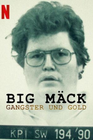 Phim Big Mäck Xã hội đen và vàng - Big Mäck Gangsters and Gold PhimChill Vietsub (2023)