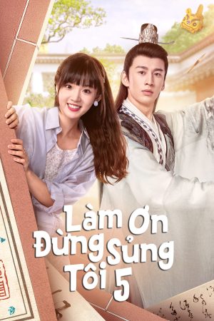 Phim Làm Ơn Đừng Sủng Tôi 5 - Please Dont Spoil Me S5 PhimChill Vietsub (2023)