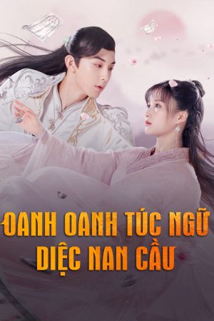 Phim Oanh Oanh Túc Ngữ Diệc Nam Cầu - Su Yu PhimChill Vietsub (2020)