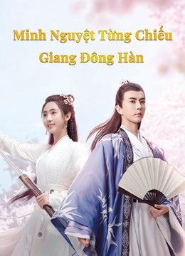 Phim Minh Nguyệt Từng Chiếu Giang Đông Hàn - The Moon Brightens for You PhimChill Vietsub (2020)