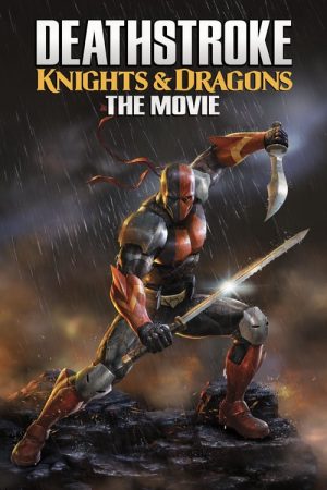 Phim Siêu Sát Thủ Và Rồng - Deathstroke Knights and Dragons The Movie PhimChill Vietsub (2020)