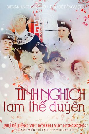 Phim Tình Nghịch Tam Thế Duyên - Tình Nghịch Tam Thế Duyên PhimChill Vietsub (2013)