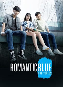 Phim Sắc Xanh Lãng Mạn - Romantic Blues The Series PhimChill Vietsub (2020)