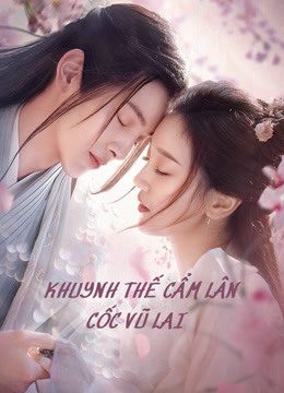 Phim Khuynh Thế Cẩm Lân Cốc Vũ Lai - Eternal Love Rain PhimChill Vietsub (2020)