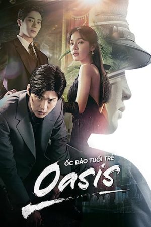 Phim Ốc Đảo Tuổi Trẻ - Oasis PhimChill Vietsub (2023)