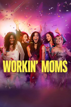 Phim Những bà mẹ siêu nhân ( 7) - Workin Moms (Season 7) PhimChill Vietsub (2023)