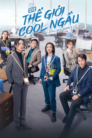 Phim Thế Giới Cool Ngầu - The World Is Cool PhimChill Vietsub (2021)