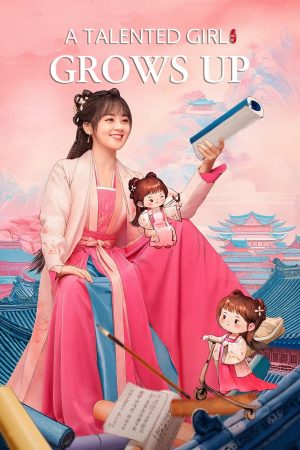 Phim Tài Nữ Ngô Gia Trưởng Thành Rồi - A Talented Girl Grows Up PhimChill Vietsub (2024)