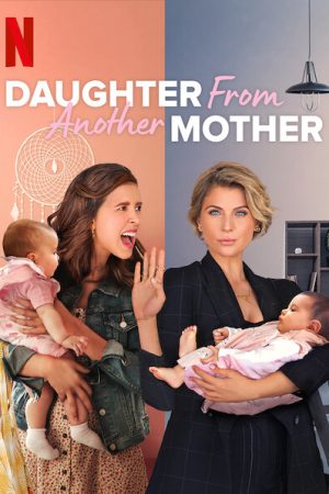 Phim Hai mẹ hai con ( 2) - Daughter From Another Mother (Season 2) PhimChill Vietsub (2021)