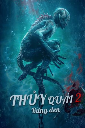 Phim Thủy Quái 2 Rừng đen - Water Monster PhimChill Vietsub (2021)