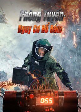 Phim Phòng Tuyến Nguy Cơ Nổ Bom - DefenseBomb crisis PhimChill Vietsub (2021)