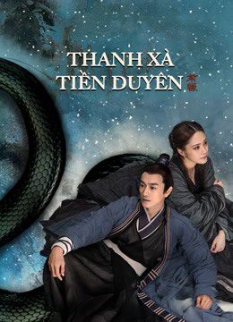 Phim Thanh Xà Tiền Duyên - The fate of reunion PhimChill Vietsub (2021)