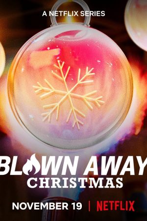 Xem phim Tuyệt phẩm thủy tinh Giáng sinh tập 3 PhimChill Thuyết Minh HD Vietsub Quốc Gia Khác-Blown Away Christmas