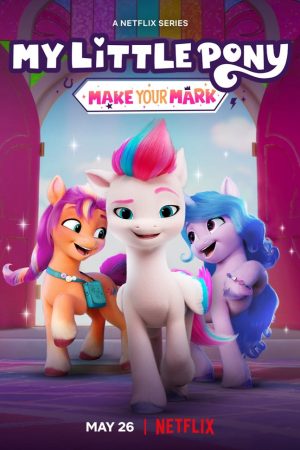 Phim Pony bé nhỏ Tạo dấu ấn riêng - My Little Pony Make Your Mark PhimChill Vietsub (2022)