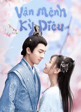 Phim Vận Mệnh Kỳ Diệu - Wonderful Fate PhimChill Vietsub (2021)