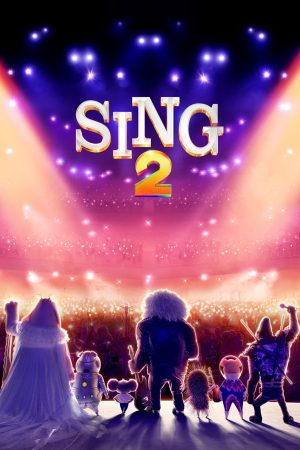 Phim Đấu Trường Âm Nhạc 2 - Sing 2 Come Sing Again PhimChill Vietsub (2021)