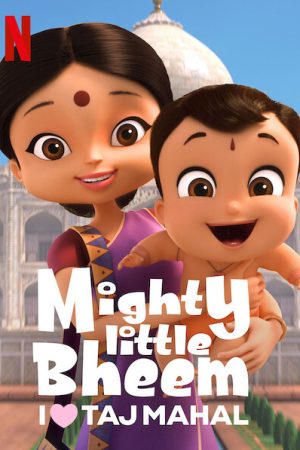 Phim Nhóc Bheem quả cảm Em yêu Taj Mahal - Mighty Little Bheem I Love Taj Mahal PhimChill Vietsub (2022)