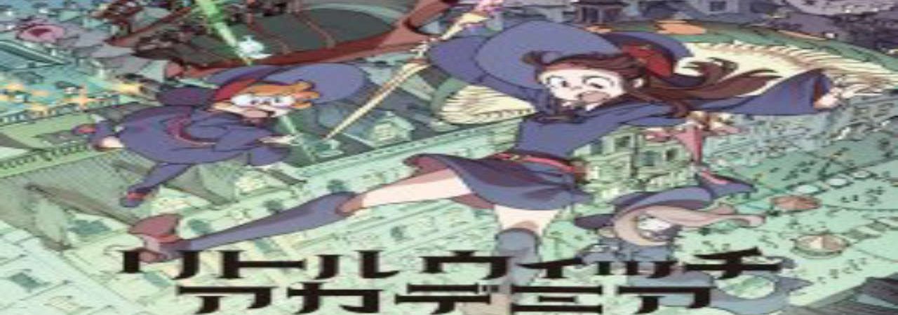 Phim Little Witch Academia Mahoujikake no Parade - Little Witch Academia The Enchanted Parade LWA 2 Little Witch Academia 2 PhimChill Vietsub (2015)