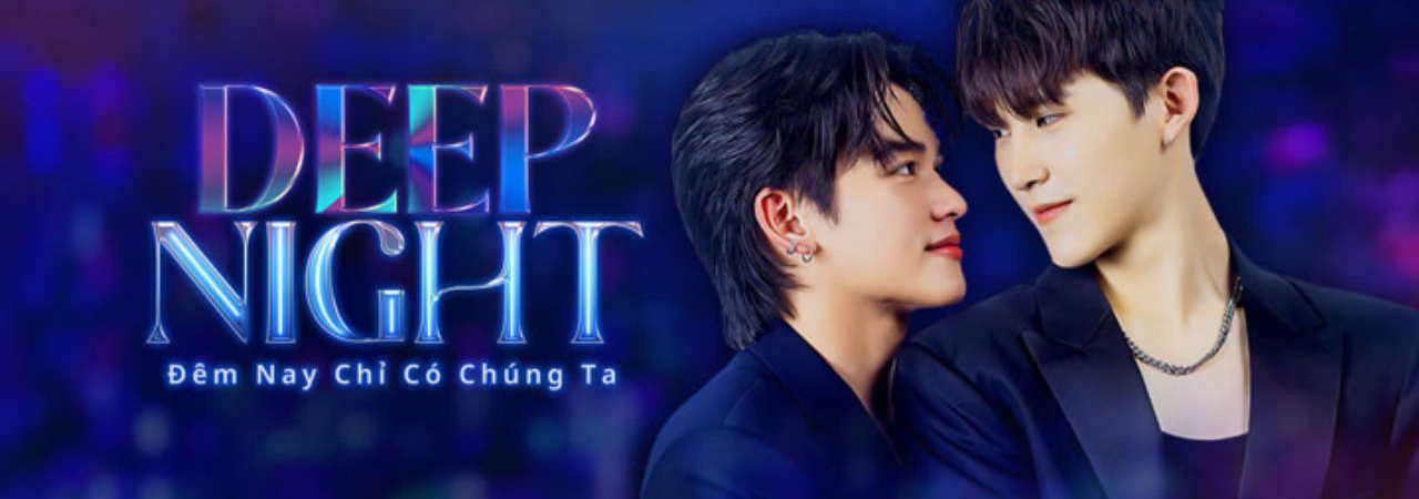 Phim Đêm Nay Chỉ Có Chúng Ta - Deep Night PhimChill Vietsub (2024)