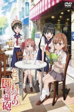 Phim Toaru Kagaku no Railgun Misaka san wa Ima Chuumoku no Mato desu kara - Toaru Kagaku no Railgun OVA Toaru Kagaku no Choudenjihou OVA A Certain Scientific Railgun OVA PhimChill Vietsub (2010)