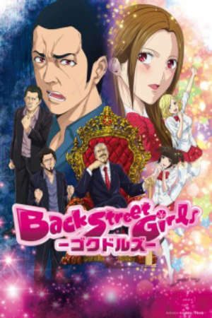 Phim Back Street Girls Gokudolls - Back Street Girls Gokudols Back Street Girls Washira Idol Hajimemashita Gokudols PhimChill Vietsub (2018)