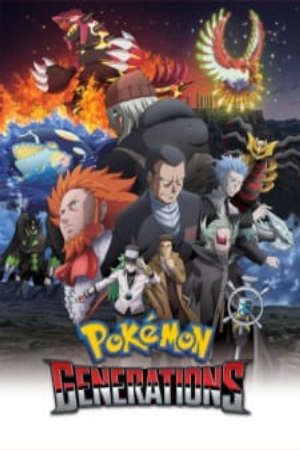 Phim Pokemon Generations - Pokémon Generations Pocket Monsters Generations PhimChill Vietsub (2016)