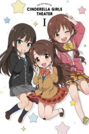 Phim Cinderella Girls Gekijou - THE IDOLMSTER CINDERELLA GIRLS Theater The iDOLMSTER Cinderella Girls Gekijou The Idolmaster Cinderella Girls Gekijou Cingeki PhimChill Vietsub (2017)