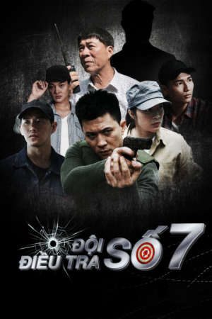 Xem phim Đội Điều Tra Số 7 tập 3 PhimChill Thuyết Minh HD - Vietsub Phim Việt Nam-Investigation Team No 7