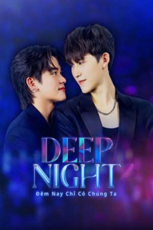 Xem phim Đêm Nay Chỉ Có Chúng Ta tập 6 PhimChill Thuyết Minh HD - Vietsub Phim Thái Lan-Deep Night